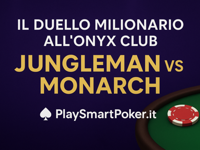 Jungleman, Monarch, Onyx Club, heads-up poker, high stakes, poker privato, PlaySmartPoker